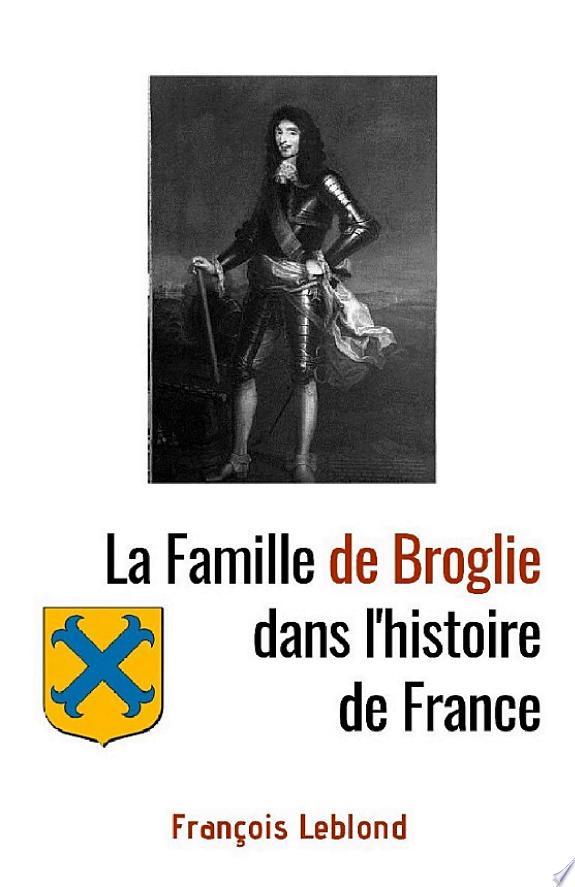 La Famille de Broglie dans l'histoire de France